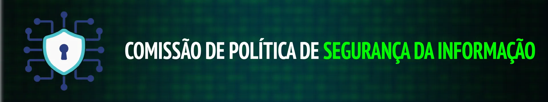 Banner do site, mostrando o texto "Comissão de Política de Segurança da Informação".